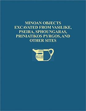 portada 1: The Cretan Collection in the University Museum, University of Pennslyvania i: Minoan Objects Excavated From Vasilike, Pseira, Sphoungaras,. Sites v. 1 (University Museum Monographs)