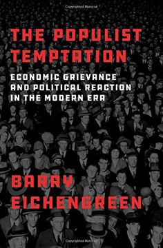 portada The Populist Temptation: Economic Grievance and Political Reaction in the Modern era (in English)