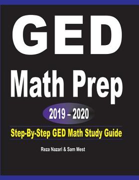 portada GED Math Prep 2019 - 2020: Step-By-Step GED Math Study Guide