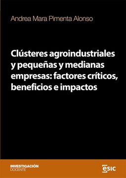 portada Clusteres Agroindustriales y Pequeñas y Medianas Empresas: Factores Criticos, Beneficios e Impactos (in Spanish)