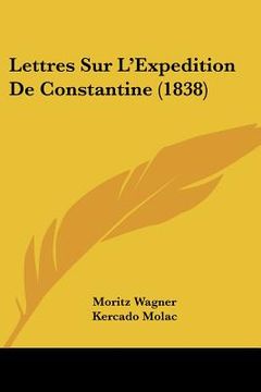portada Lettres Sur L'Expedition De Constantine (1838) (en Francés)