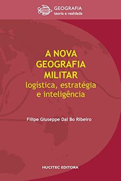 portada A Nova Geografia Militar: Log�Stica; Estrat� gia e Inteligência