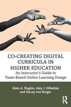 portada Co-Creating Digital Curricula in Higher Education: An Instructor’S Guide to Team-Based Online Learning Design (in English)