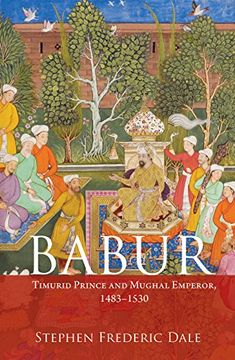 portada Babur: Timurid Prince and Mughal Emperor, 1483-1530 (en Inglés)