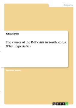 portada The causes of the IMF crisis in South Korea. What Experts Say (en Inglés)