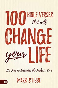 portada 100 Bible Verses That Will Change Your Life: It's Time to Encounter the Father's Love (en Inglés)