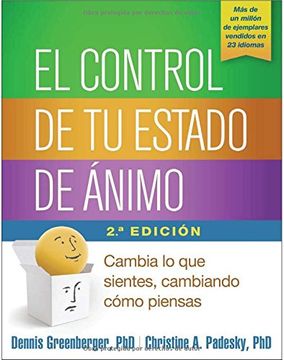 El Control de tu Estado de Ánimo, Segunda Edición: Cambia lo que Sientes, Cambiando Cómo Piensas