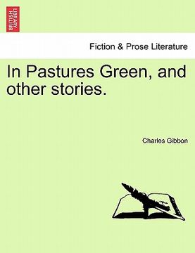 portada in pastures green, and other stories. (en Inglés)
