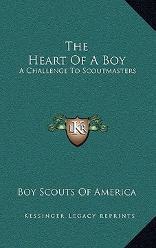 portada the heart of a boy: a challenge to scoutmasters (en Inglés)