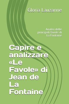 portada Capire e analizzare Le Favole di Jean de La Fontaine: Analisi delle principali favole di La Fontaine (en Italiano)