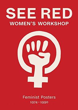 portada See red Women'S Workshop - Feminist Posters 1974-1990 