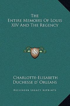 portada the entire memoirs of louis xiv and the regency (en Inglés)