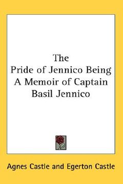 portada the pride of jennico being a memoir of captain basil jennico (en Inglés)