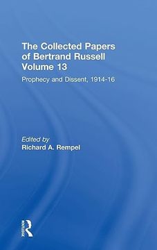 portada The Collected Papers of Bertrand Russell, Volume 13: Prophecy and Dissent, 1914-16 (en Inglés)