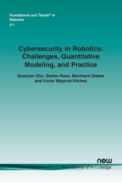 portada Cybersecurity in Robotics: Challenges, Quantitative Modeling, and Practice (en Inglés)