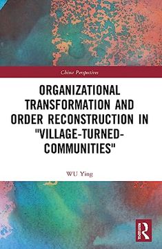 portada Organizational Transformation and Order Reconstruction in "Village-Turned-Communities" (China Perspectives) (en Inglés)