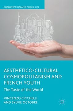 portada Aesthetico-Cultural Cosmopolitanism and French Youth: The Taste of the World (Consumption and Public Life)