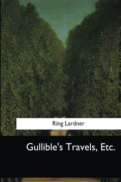 portada Gullible's Travels, Etc. (in English)