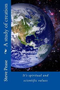 portada A study of creation: It's spiritual and scientific values (en Inglés)