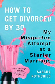 portada How to get Divorced by 30: My Misguided Attempt at a Starter Marriage 