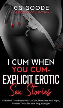 portada I cum When you cum - Explicit Erotic sex Stories: Forbidden & Taboo Erotica- Milfs, Bdsm, Threesomes, Anal, Femdom, Tantric Sex, Wife Swapping,. Desires, 69, Orgies (Orgasmic Collection) (en Inglés)