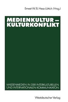 portada Medienkultur -- Kulturkonflikt: Massenmedien in Der Interkulturellen Und Internationalen Kommunikation (in German)