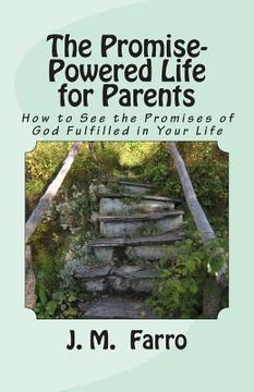 portada The Promise-Powered Life for Parents: How to See the Promises of God Fulfilled in Your Life (en Inglés)