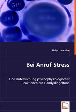 portada Bei Anruf Stress: Eine Untersuchung psychophysiologischerReaktionen auf Handyklingeltöne