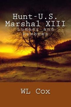 portada Hunt-U.S. Marshal XIII: Lumber and Hombres (en Inglés)