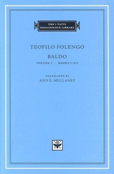 portada Teofilo Folengo: Baldo v. 1, Bks. 1-12 (The i Tatti Renaissance Library) (en Inglés)