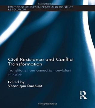 portada Civil Resistance and Conflict Transformation: Transitions from Armed to Nonviolent Struggle (en Inglés)