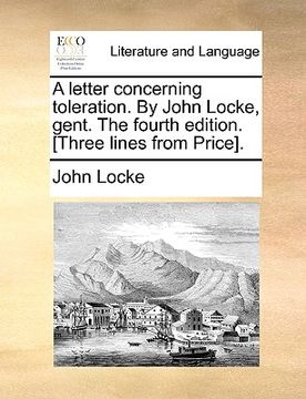 portada a letter concerning toleration. by john locke, gent. the fourth edition. [three lines from price]. (en Inglés)