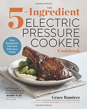 portada The 5-Ingredient Electric Pressure Cooker Cookbook: Easy Recipes for Fast and Delicious Meals (en Inglés)