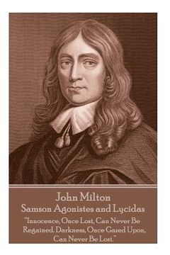 portada John Milton - Samson Agonistes and Lycidas: "The mind is its own place, and in itself can make a heaven of a hell, a hell of heaven"