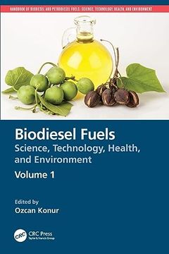 portada Biodiesel Fuels: Science, Technology, Health, and Environment (Handbook of Biodiesel and Petrodiesel Fuels) (en Inglés)