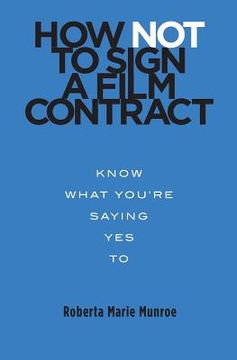 portada How Not to Sign a Film Contract: Know What You're Saying Yes To (en Inglés)