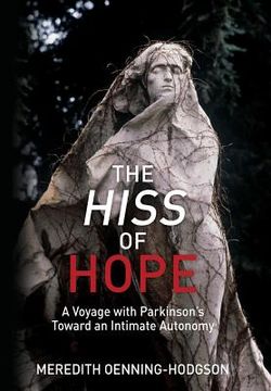 portada The Hiss of Hope: A Voyage with Parkinson's Toward an Intimate Autonomy (en Inglés)