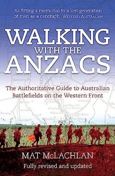 portada Walking With the Anzacs: The Authoritative Guide to the Australian Battlefields of the Western Front