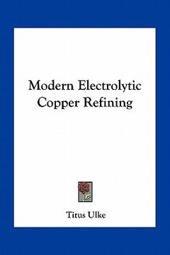 portada modern electrolytic copper refining (en Inglés)