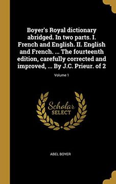 portada Boyer's Royal Dictionary Abridged. in Two Parts. I. French and English. II. English and French. ... the Fourteenth Edition, Carefully Corrected and ... J.C. Prieur. of 2; Volume 1 (en Francés)