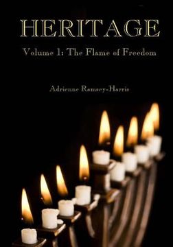 portada Heritage: Volume 1: The Flame of Freedom (in English)