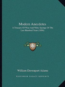 portada modern anecdotes: a treasury of wise and witty sayings of the last hundred years (1886) (in English)