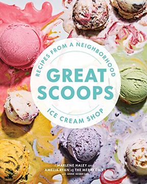 portada Great Scoops: Recipes From a Neighborhood ice Cream Shop (in English)