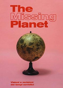 portada The Missing Planet - Visions and Re-Visions of Soviet Times