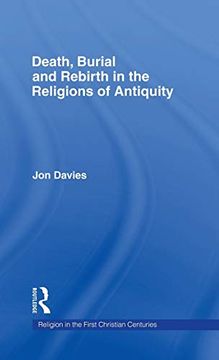 portada Death, Burial and Rebirth in the Religions of Antiquity (Religion in the First Christian Centuries)
