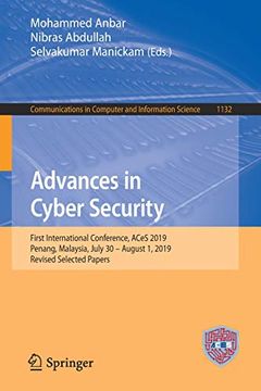 portada Advances in Cyber Security: First International Conference, Aces 2019, Penang, Malaysia, July 30 - August 1, 2019, Revised Selected Papers (Communications in Computer and Information Science) 