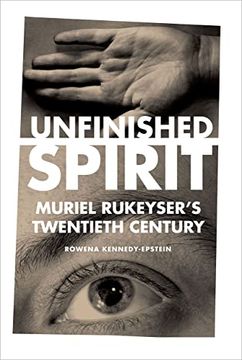 portada Unfinished Spirit: Muriel Rukeyser's Twentieth Century (en Inglés)