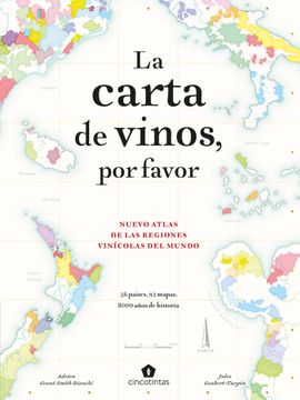 portada La Carta de Vinos, Por Favor. 2a Ed.: Nuevo Atlas de Las Regiones Vinícolas del Mundo (in Spanish)