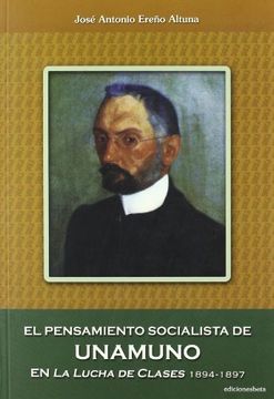 portada El pensamiento socialista de Unamuno en La Lucha de Clases 1894-1897 (Ensayo)