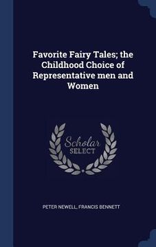 portada Favorite Fairy Tales; the Childhood Choice of Representative men and Women (in English)